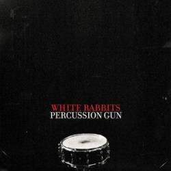 White Rabbits : Percussion Gun